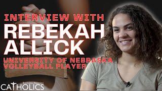 Interview with University of Nebraska Volleyball Player Rebekah Allick