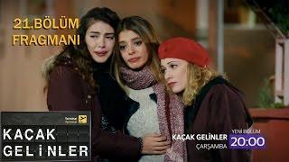 Kaçak Gelinler 21.Bölüm Fragmanı