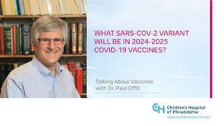 What SARS-CoV-2 Variant Will Be in 2024-2025 COVID-19 Vaccines?