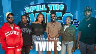 Twin S Talks about music,relationships,friendship, Childhood & more SPILL THE JUICE|S6|3