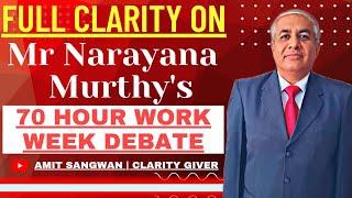 Full Clarity On  Mr Narayana Murthy 70 Hrs Debate | Must Watch