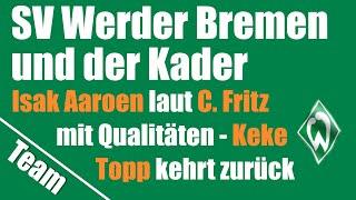 SV Werder Bremen - Isak Aarøen in der Pflicht - Zugang Keke Topp - 6 oder 5 Stürmer?