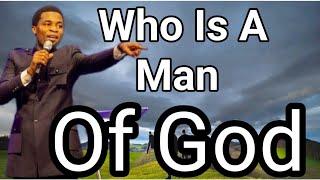 Who Is A Man Of God ‍ by Apostle Michael Orokpo