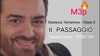 IL PASSAGGIO Gianluca Terranova Class 2 Tenore Lirico 