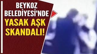 BEYKOZ BELEDİYESİ'NDE YASAK AŞK SKANDALI!