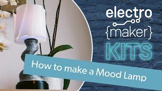 3D Printed Mood Lamp Project - Electromaker Kits