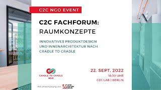 C2C FACHFORUM: RAUMKONZEPTE – INNOVATIVES PRODUKTDESIGN UND INNENARCHITEKTUR NACH CRADLE TO CRADLE