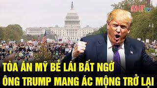 [Trực tiếp] Điểm nóng Quốc tế: Tòa án Mỹ bẻ lái bất ngờ, Ông Trump mang ác mộng trở lại