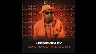Leemckrazy | Amapiano Mix 2024 | DJ Ace ️