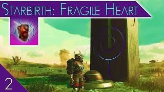 Fragile Heart | No Man's Sky Starbirth Walk-through Episode 2 | NMS Living Ship Update Xaine's World