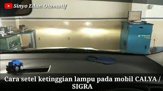 CARA MUDAH SETEL KETINGGIAN LAMPU DEPAN (CALYA SIGRA)