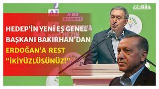 HEDEP'in yeni Eş Genel Başkanı Bakırhan'dan Erdoğan'a rest! "İkiyüzlü siyasetle nereye kadar?"