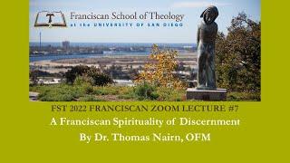 A Franciscan Spirituality of Discernment - Dr. Thomas Nairn, OFM