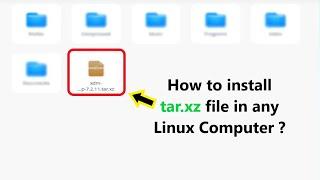 How to install tar.xz file in any Linux Computer ?