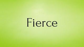 Fierce | Fierce Meaning | Pronunciation of Fierce | Fierce – English Word of the Day