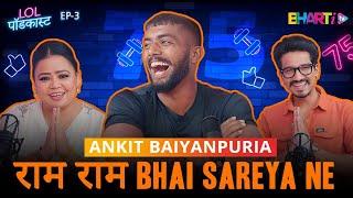 75 HARD DAY CHALLENGE - @Ankitbaiyanpuria | Desi Diet & Workout | Bharti TV | LOL PODCAST EP - 3