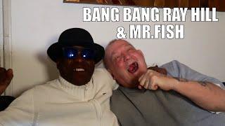 HILARIOUS! BANG BANG RAY HILL & MR.FISH F*CKING ABOUT! BOTH 99 YEAR I.P.P SENTENCES!