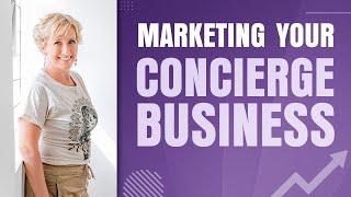 Marketing Your Concierge Business