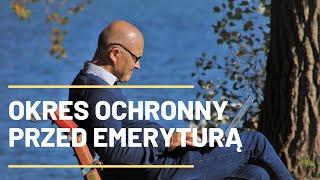 Okres ochronny przed emeryturą