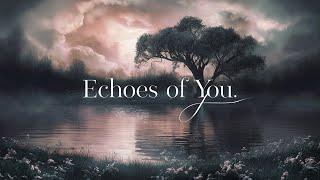 Echoes of You | Heartfelt Love Song to Brighten Your Day