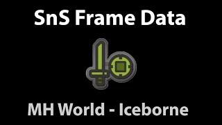 Sword and Shield (SnS) Frame Data - MH World: Iceborne