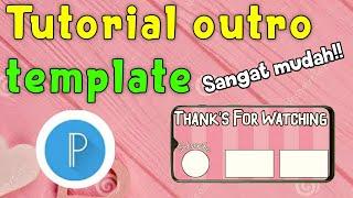CARA MEMBUAT OUTRO SEDERHANA DI HP ANDROID | TUTORIAL PIXELLAB