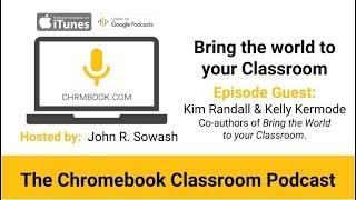 Bring the World to your Classroom (a conversation with Kim Randall & Kelly Kermode)