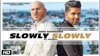 Slowly Slowly || Guru Randhawa || Full Video Song