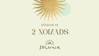 Soluna Sessions 46 by 2 Nomads