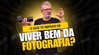 O que te impede de viver bem da fotografia?