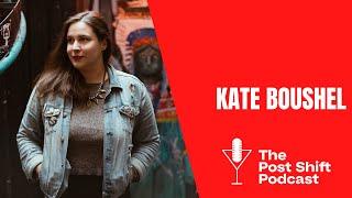 Post Shift Podcast LIVE! #121 with Kate Boushel