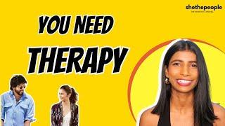 5 Signs That You NEED Therapy | SheThePeople