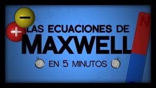 Las Ecuaciones de Maxwell en 5 Minutos