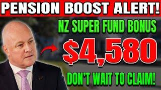 Pension Boost Alert!  NZ Super Fund Bonus of $4,580  Approved – Don’t Wait to Claim! 