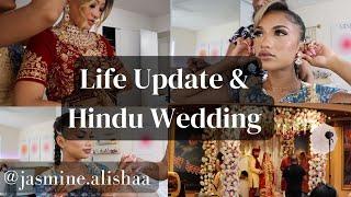 Life Update & Hindu Wedding