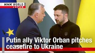 Putin ally Viktor Orban pitches ceasefire to UkraineーNHK WORLD-JAPAN NEWS