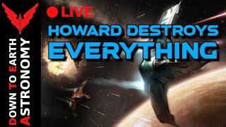 Howard Destroys Everything Live With Down To Earth Astronomy