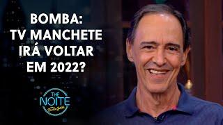 Locutor Eloy Decarlo comenta sobre a possível volta da Rede Manchete | The Noite (17/03/22)