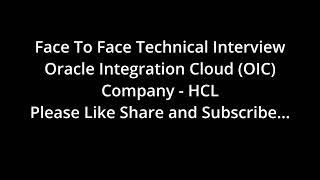 Oracle Integration Cloud (OIC) | Interview Questions | Face To Face Technical Interview | HCL