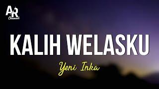 Kalih Welasku - Yeni Inka (LIRIK) | anane mung tresno kalih welasku