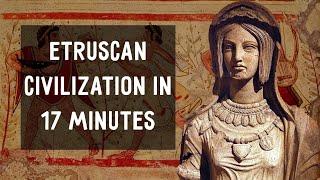 Etruscan Civilization in 17 Minutes