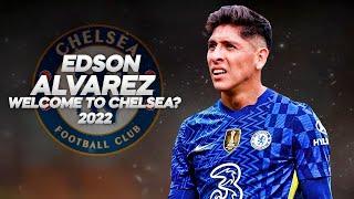 Edson Alvarez - Welcome to Chelsea? - Full Season Show - 2022ᴴᴰ