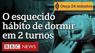 Dois turnos de sono: a forma esquecida como nossos antepassados dormiam | Ouça 24 minutos