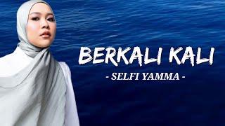 Selfi Yamma - Berkali Kali (Lirik)