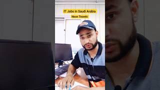 IT Jobs in Saudi Arabia | @noontravels