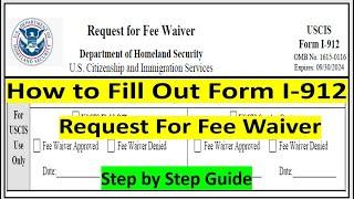 How to Fill out Form I-912 Request for Fee Waiver || Apply for USCIS Fee Waiver Form I-912