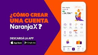 ¿Cómo crear una cuenta Naranja X?