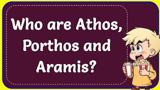 Who are Athos, Porthos and Aramis? And Why?