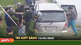 Tin tức an ninh trật tự nóng, thời sự Việt Nam mới nhất 24h sáng 14/4 | ANTV