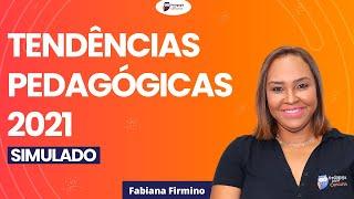 Simulado Tendências Pedagógicas  - 2021 | Pedagogia para Concurso